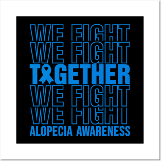 Alopecia Awareness We Fight Together Posters and Art